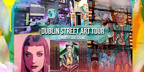 Dublin Street Art Crawl (North Side Tour)