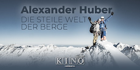 Hauptbild für Alexander Huber - DIE STEILE WELT DER BERGE