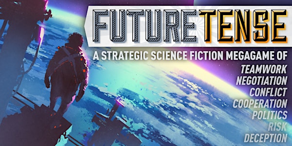 Future Tense: A Science Fiction Megagame