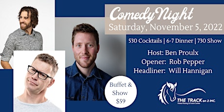 Comedy Night featuring Will Hannigan, Rob Pepper  & Ben Proulx