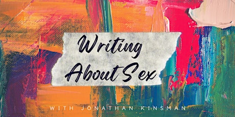 Poetry Workshop: Writing About Sex with Jonathan Kinsman