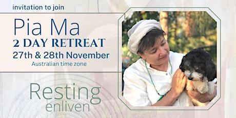 Resting enliven - 2 day retreat with Pia Ma