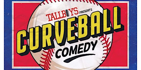 (The Last) Curveball Comedy (of our Lives)