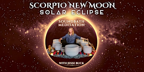 SCORPIO New Moon Solar Eclipse Soundbath Meditation