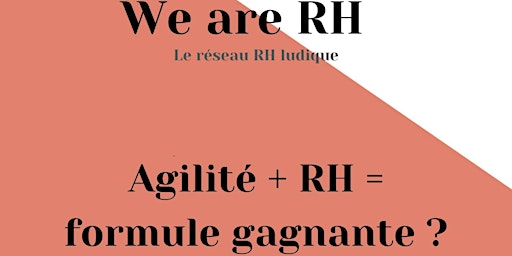 Agilité + RH = formule gagnante ? Discutons-en !