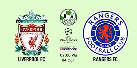Liverpool FC v Rangers FC | Champions League - NFL Madrid Tapas Bar
