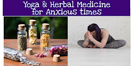 Yoga & Herbal Medicine For Anxious Times primary image