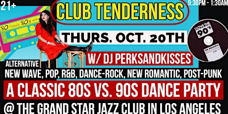 Classic 80s VS. 90s Dance Party @ Club Tenderness w/ DJ perksandkisses