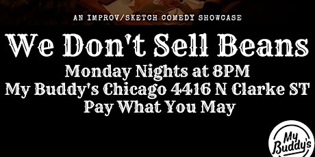We Don't Sell Beans! An Improv/Sketch Comedy Showcase!