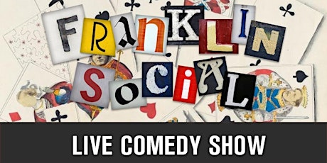 Franklin Social Comedy Show!