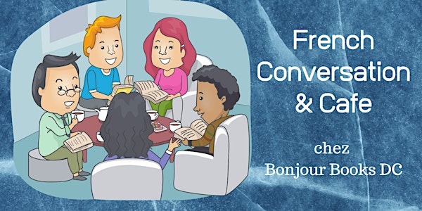 French Conversation & Café - ticket includes $5 gift card