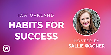 IAW Oakland: Habits for Success