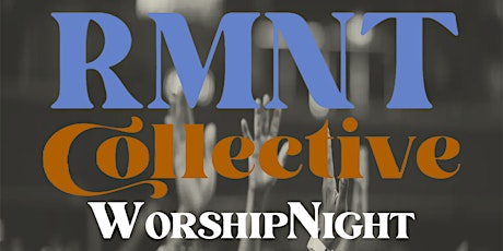 RMNT Collective Worship Night