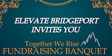 Elevate Bridgeport "Together We Rise" Fundraiser Banquet