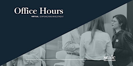 Scale Investors Entrepreneur Virtual Office Hours  - DECEMBER 2022