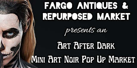 Art After Dark Mini Art Noir Pop-Up Market At The Farm primary image