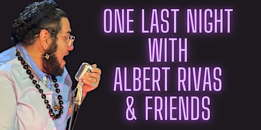 One Last Night with Albert Rivas & Friends
