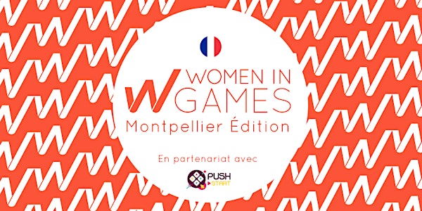 Women In Games France : Rencontre-Networking Montpellier
