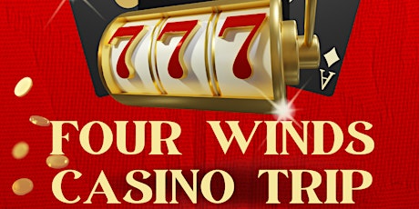 Four Winds Casino Trip