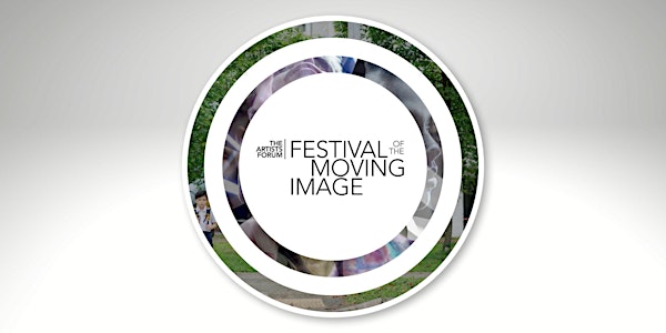 The Artists Forum Festival of the Moving Image: 2022