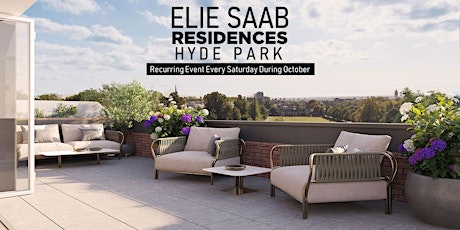 Exclusive Property Exhibition - Showcasing ELIE SAAB Hyde Park London
