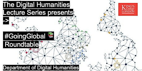 The Digital Humanities Lectures: Going Global Roundtable