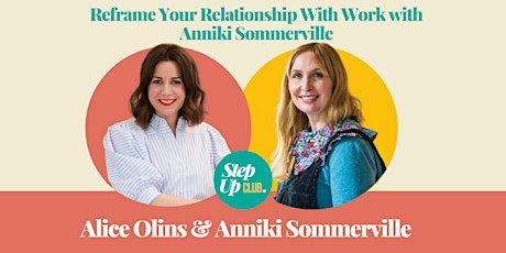 Imagen principal de Reframe Your Relationship With Work with Anniki Sommerville