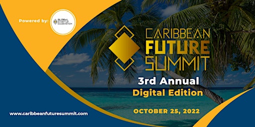 Caribbean Future Summit  2022 (3rd Annual)