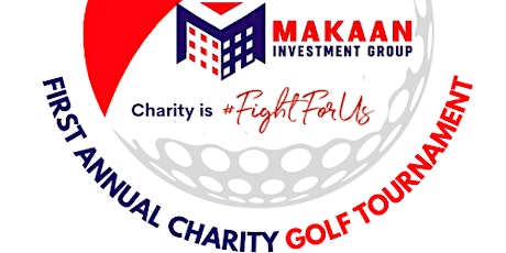 Makaan Investment Group Charity Golf Tournament benefiting Fight for Us