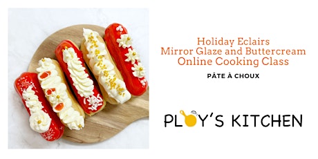 Holiday Eclairs - Mirror Glaze and Buttercream Online Baking Class