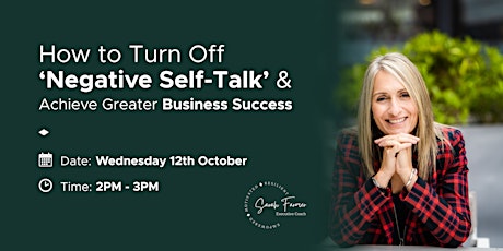How to Turn Off ‘Negative Self-Talk’ and Achieve Greater Business Success