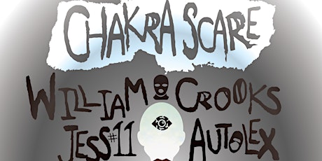 Bookclub presents: CHAKRA SCARE ft. William Crooks, autolex, jess11, + more