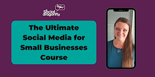 The Ultimate Social Media for Small Businesses Course