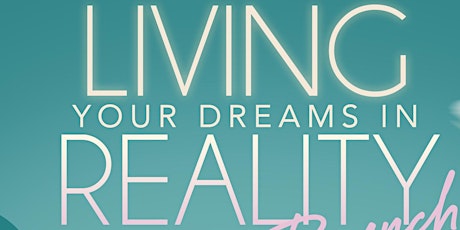 Living Your Dream In Reality