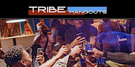 Tribe Hangouts