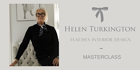 Helen Turkington Teaches Interior Design - Masterclass ADDITIONAL DATE