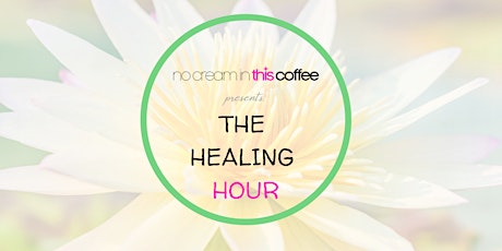 The Healing Hour: Self-Advocacy