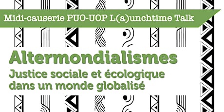 Midi-causerie PUO | UOP L(a)unchtime Talk : Altermondialismes primary image