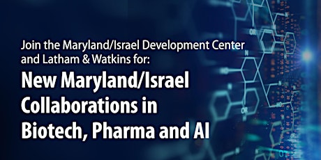New Maryland/Israel Collaborations in Biotech, Pharma and AI