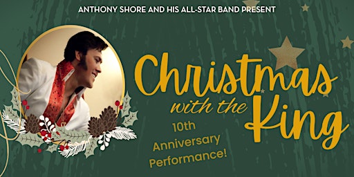 Anthony Shore’s Christmas With The King // 10th Anniversary Performance