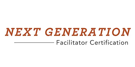 Next Generation Facilitator Certification - March 27-28, 2023
