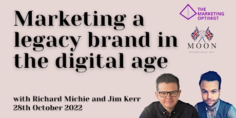 Marketing a legacy brand in the digital age