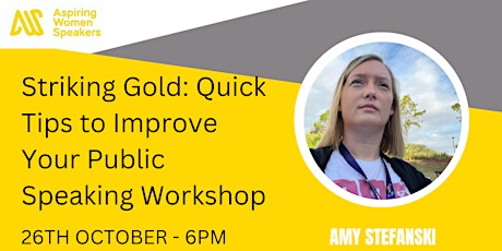 AWS Workshop - Striking Gold: Quick Tips to Improve Your Public Speaking