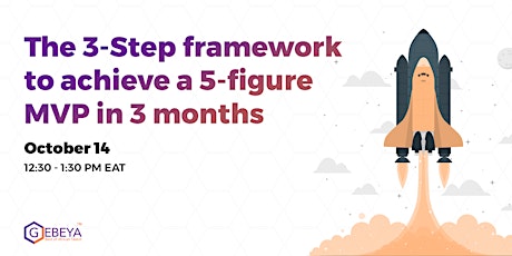 The 3 step framework we took to achieve a 5 figure MVP in 3 Months