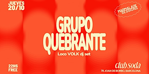 Marmalade session with Grupo Quebrante & DJ set by special guest Loco VOLK