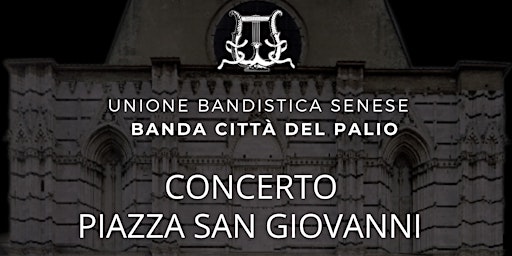 Concerto Banda Città del Palio - Piazza San Giovanni (Siena)