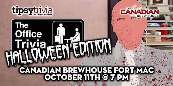 Tipsy Trivia's Office: Halloween Trivia - Oct 11th 7pm - CBH Fort Mac
