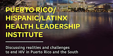 Puerto Rico/Hispanic/Latinx Health Leadership Institute primary image