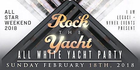 ROCK THE YACHT ALL STAR WEEKEND 2018 ALL WHITE YACHT PARTY HOSTED BY RALEN WATTS, LOVE & HIP HOP HOLLYWOOD'S ROSE BURGANDY & HAZEL E, ROCKY OF MTA PLAYAZ