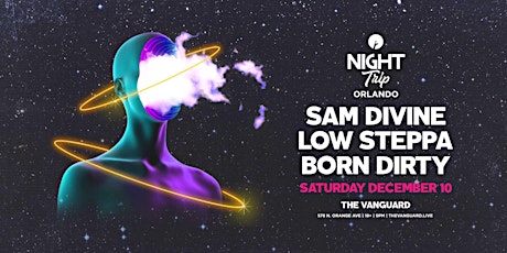 Night Trip Orlando: Sam Divine, Low Steppa, Born Dirty